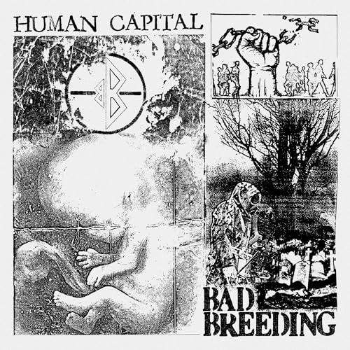 BAD BREEDING - HUMAN CAPITAL (VINYL)
