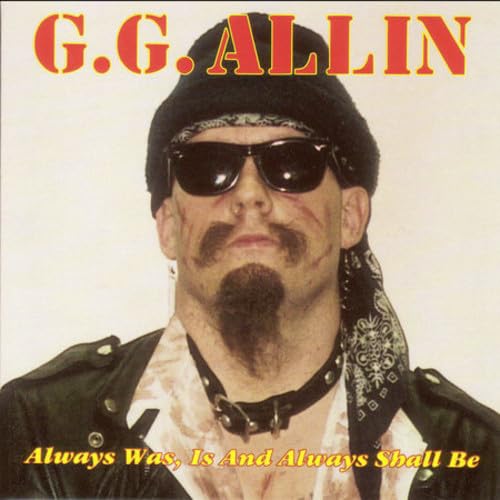 ALLIN, GG - ALWAYS WAS, IS AND ALWAYS SHALL BE (CD)