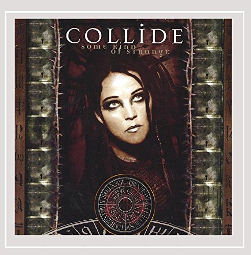 COLLIDE  - SOME KIND OF STRANGE