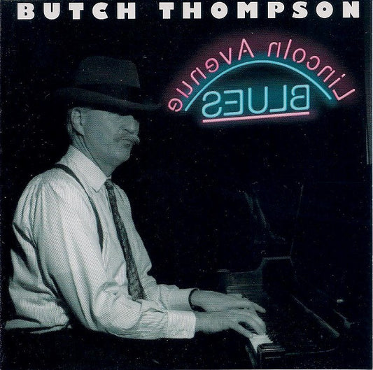 THOMPSON, BUTCH  - LINCOLN AVENUE BLUES