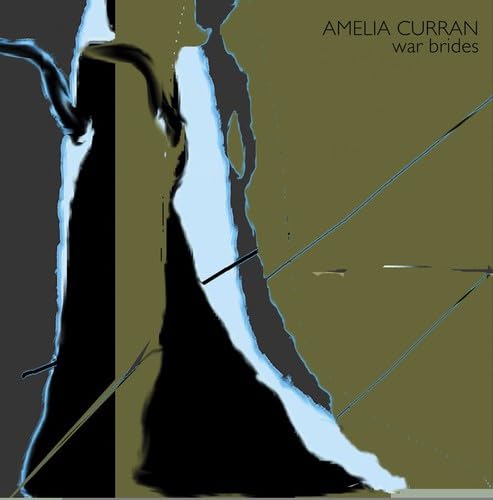 AMELIA CURRAN - WAR BRIDES (CD)