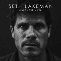 SETH LAKEMAN - MAKE YOUR MARK [CD]