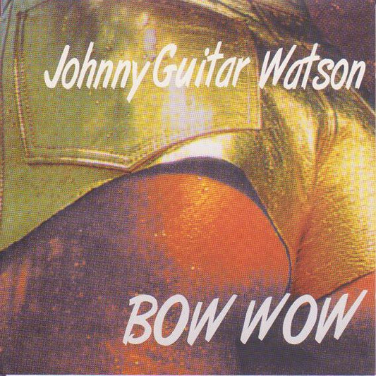 WATSON, JOHNNY GUITAR  - BOW WOW (REMASTERED)