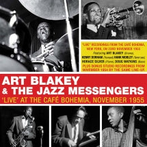 ART BLAKEY & THE JAZZ MESSENGERS - LIVE AT THE CAFE BOHEMIA NOVEMBER 1955 [CD]