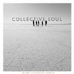 COLLECTIVE SOUL - SEE WHAT YOU STARTED BY CONTINUING