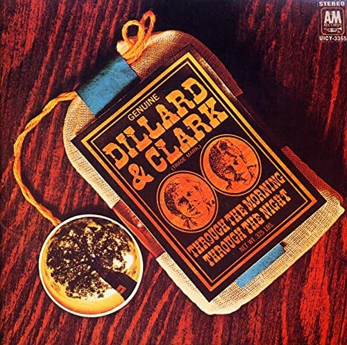 DILLARD & CLARK - THROUGH THE MORNING THROUGH THE NIGHT (J