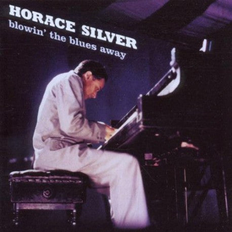 SILVER, HORACE  - BLOWIN' THE BLUES AWAY