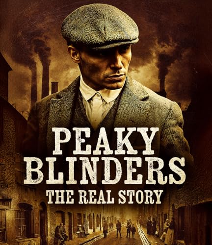 PEAKY BLINDERS: THE REAL STORY