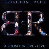 BRIGHTON ROCK - ROOM FOR FIVE-LIVE