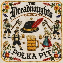 THE DREADNOUGHTS - POLKA PIT [LP]