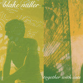 MILLER, BLAKE  - TOGETHER WITH CATS