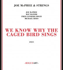 JOE MCPHEE & STRINGS - WE KNOW WHY THE CAGED BIRD SINGS [CD]