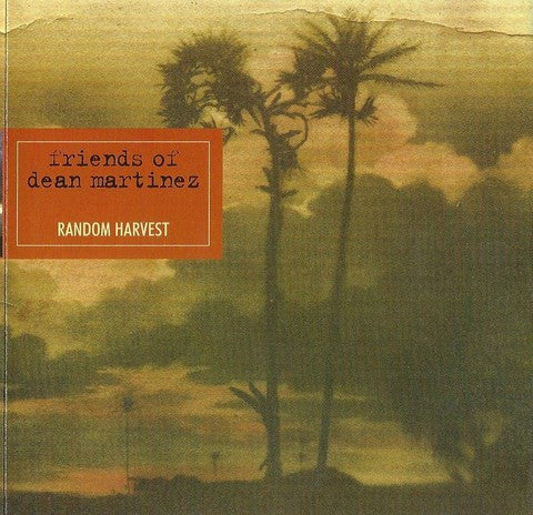 FRIENDS OF DEAN MARTINEZ  - RANDOM HARVEST