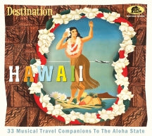DESTINATION HAWAII: 33 MUSICAL TRAVEL COMPANIONS TO THE ALOHA STATE [CD]