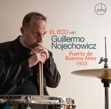 EL ECO WITH GUILLERMO NOJECHOWICZ - PUERTO DE BUENOS AIRES 1933 [CD]