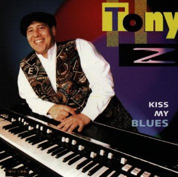 Z, TONY  - KISS MY BLUES