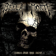BELLA MORTE - SONGS FOR THE DEAD [CD]
