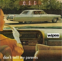 WIPES - DON'T TELL MY PARENTS [CD]