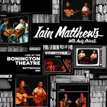 IAIN MATTHEWS & ANDY ROBERTS - LIVE AT THE BONINGTON THEATRE: NOTTINGHAM, 1991 [CD]