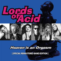 LORDS OF ACID - HEAVEN IS AN ORGASM [SPECIAL REMASTERED BAND EDITION] [CD]