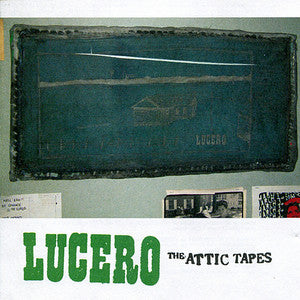 LUCERO  - ATTIC TAPES
