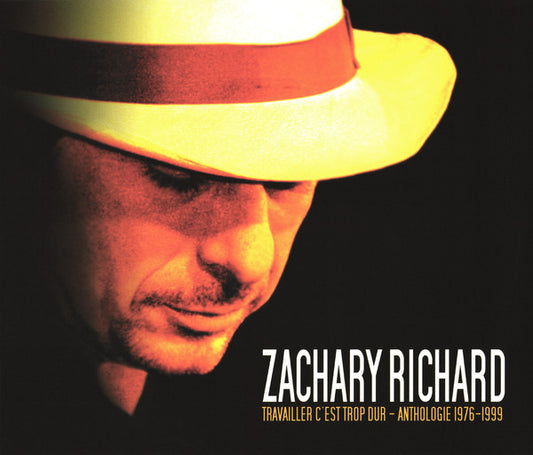RICHARD, ZACHARY  - TRAVAILLER C'EST TROP DUR: ANTHOLOGIE