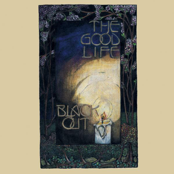 GOOD LIFE  - BLACK OUT