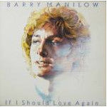 MANILOW, BARRY  - IF I SHOULD LOVE AGAIN