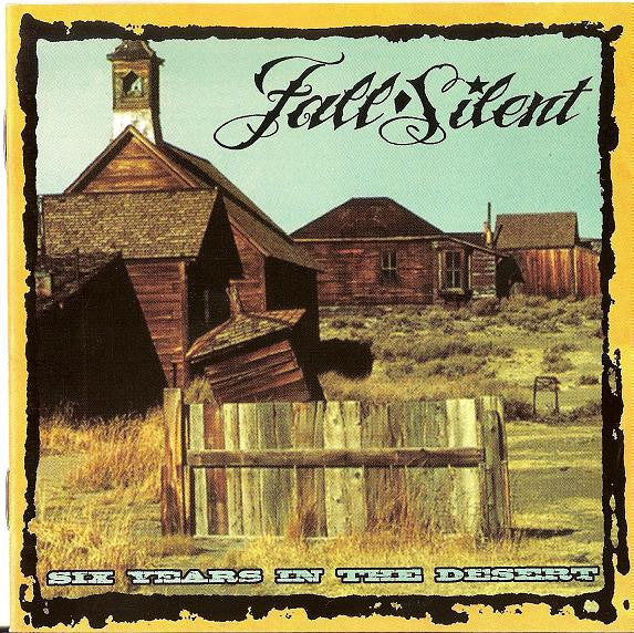 FALL SILENT  - SIX YEARS IN THE DESERT