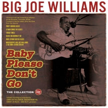 BIG JOE WILLIAMS - BABY PLEASE DON'T GO: THE COLLECTION 1935-62 [CD]