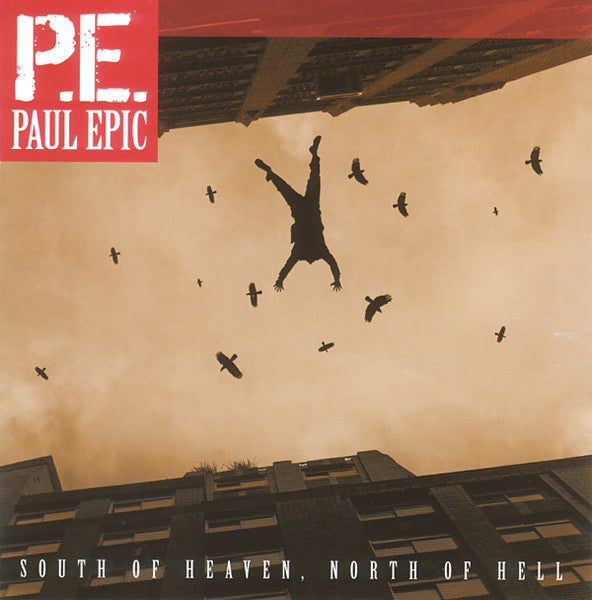 EPIC, PAUL  - SOUTH OF HEAVEN NORTH OF HELL