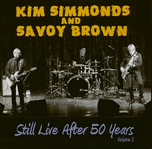 SIMMONDS,KIM & SAVOY BROWN - STILL LIVE AFTER 50 YEARS VOL.1 (CD)