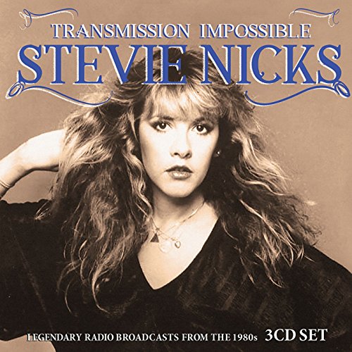 NICKS, STEVIE - TRANSMISSION IMPOSSIBLE-LEGENDARY RADIO