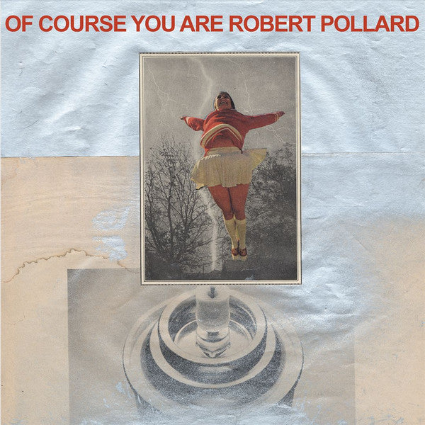 POLLARD, ROBERT  - OF COURSE YOU ARE