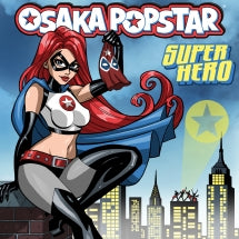 OSAKA POPSTAR - SUPER HERO [12 INCH SINGLE]