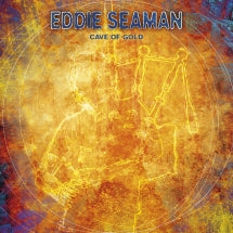 EDDIE SEAMAN - CAVE OF GOLD [CD]