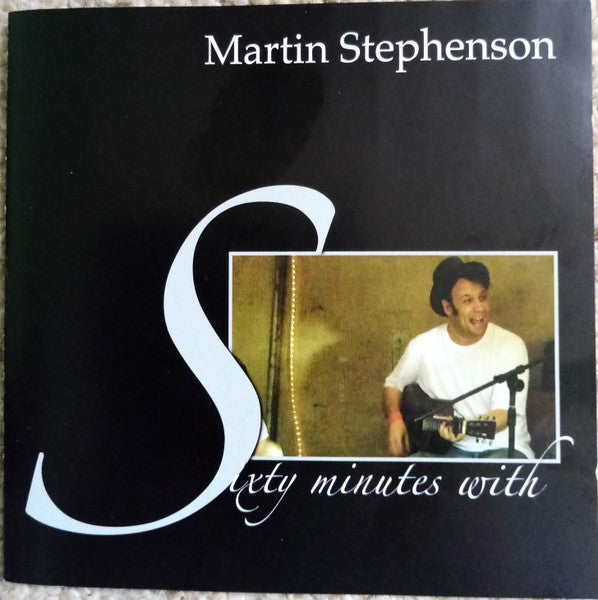 STEPHENSON, MARTIN  - SIXTY MINUTES WITH