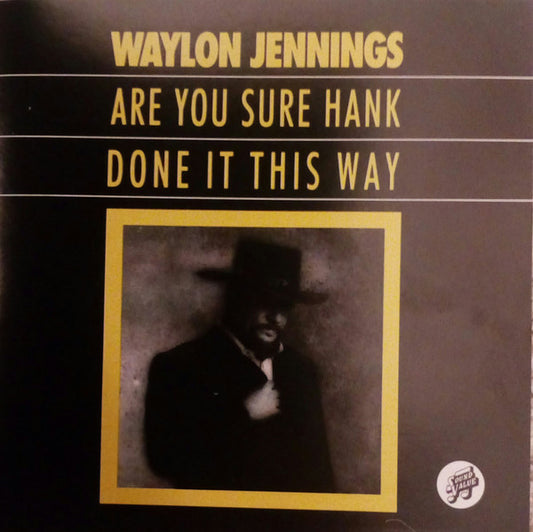 JENNINGS, WAYLON  - ARE YOU SURE HANK DONE IT THIS WAY