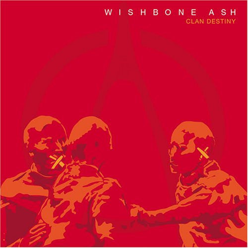 WISHBONE ASH  - CLAN DESTINY (EAGLE RECORDS)