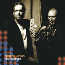NIGHTHAWKS - CITIZEN WAYNE [CD]