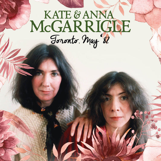MCGARRIGLE, KATE & ANNA  - TORONTO MAY '82