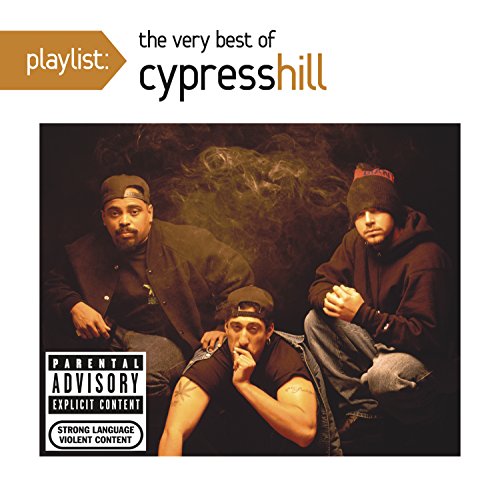 CYPRESS HILL - PLAYLIST: THE VERY BEST OF CYPRESS HILL [EXPLICIT]