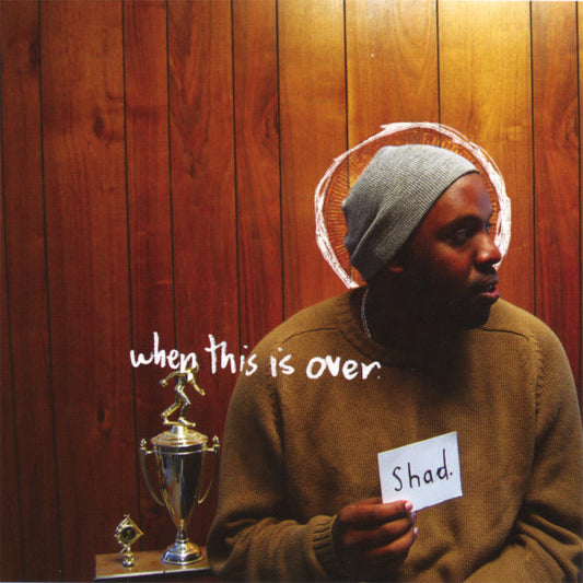 SHAD  - WHEN THIS IS OVER