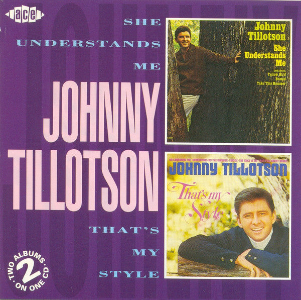 TILLOTSON, JOHNNY  - SHE UNDERSTANDS ME/THAT'S MY STYLE