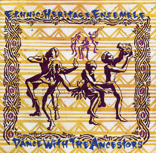 ETHNIC HERITAGE ENSEMBLE  - DANCE WITH THE ANCESTORS