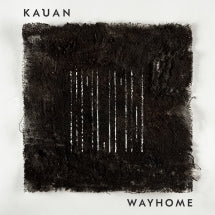 KAUAN - WAYHOME [LP]