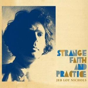 NICHOLS, JEB LOY  - STRANGE FAITH & PRACTICE