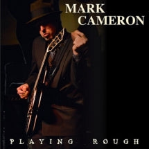 MARK CAMERON - PLAYING ROUGH [LP]