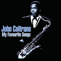 JOHN  COLTRANE - MY FAVOURITE SONGS [CD]
