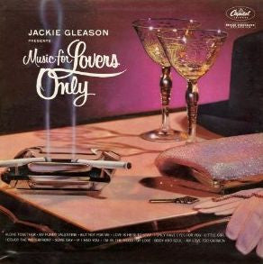 GLEASON, JACKIE  - MUSIC FOR LOVERS ONLY